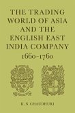 The Trading World of Asia and the English East India Company