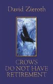 Crows Do Not Have Retirement