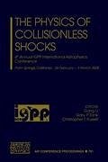 The Physics of Collisionless Shocks: 4th Annual IGPP International Astrophysics Conference - Li, Gang / Zank, Gary P. / Russell, C. T. (eds.)