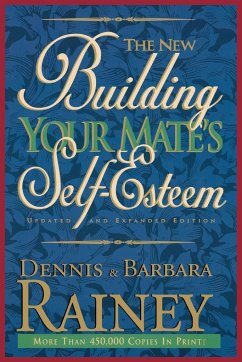 Building Your Mate's Self-Esteem - Rainey, Dennis