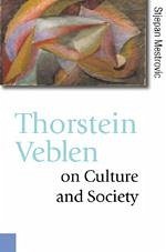 Thorstein Veblen on Culture and Society - Mestrovic, Stjepan