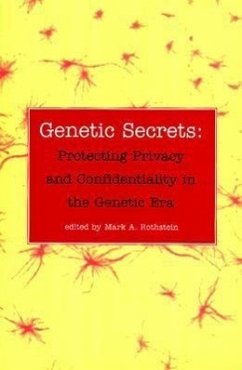 Genetic Secrets: Protecting Privacy and Confidentiality in the Genetic Era - Herausgeber: Rothstein, Mark A.