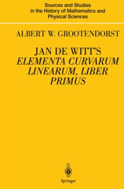 Jan de Witt¿s Elementa Curvarum Linearum, Liber Primus - Grootendorst, Albertus W.