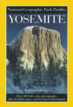 National Geographic Park Profiles: Yosemite: Over 100 Full-Color Photographs, Plus Detailed Maps, and Firsthand Information - National Geographic Society