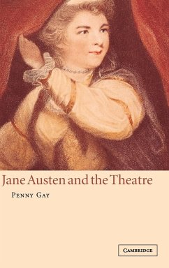 Jane Austen and the Theatre - Gay, Penny