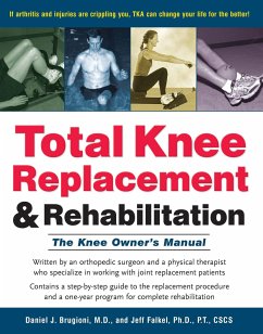 Total Knee Replacement and Rehabilitation - Brugioni, Daniel J; Falkel, Jeff