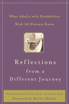 Reflections from a Different Journey: What Adults with Disabilities Wish All Parents Knew - Klein, Stanley / Kemp, John