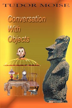 Conversation with Objects - Moise, Tudor