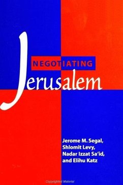 Negotiating Jerusalem - Segal, Jerome M.; Katz, Elihu; Levy, Shlomit