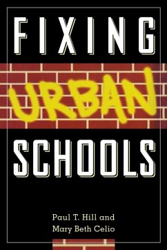 Fixing Urban Schools - Hill, Paul T; Celio, Mary Beth