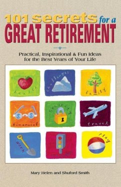 101 Secrets for a Great Retirement - Helen, Mary; Smith, Shuford