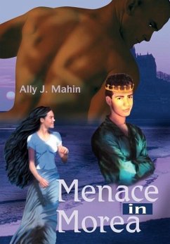 Menace in Morea - Mahin, Ally J.