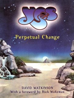 Yes: Perpetual Change-Thirty Years of Yes - Watkinson, David