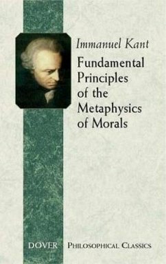 Fundamental Principles of the Metaphysics of Morals - Kant, Immanuel