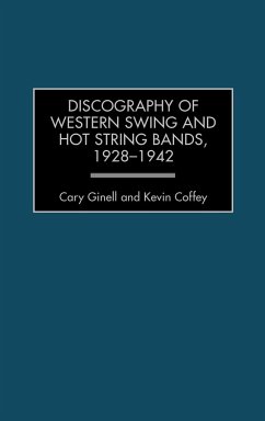 Discography of Western Swing and Hot String Bands, 1928-1942 - Ginell, Cary; Coffey, Kevin