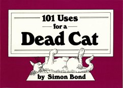 101 Uses for a Dead Cat - Bond, Simon