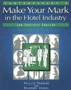 Contemporary's Make Your Mark in the Hotel Industry - Grebel, Rosemary; Pogrund, Phyllis