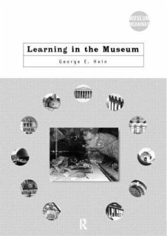 Learning in the Museum - Hein, George E. (Lesley University, Massachusetts, USA)