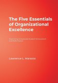The Five Essentials of Organizational Excellence: Maximizing Schoolwide Student Achievement and Performance
