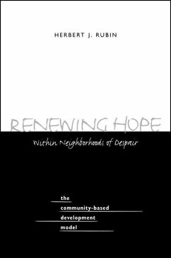 Renewing Hope Within Neighborhoods of Despair: The Community-Based Development Model - Rubin, Herbert J.