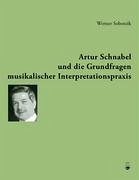 Artur Schnabel und die Grundfragen musikalischer Interpretationspraxis