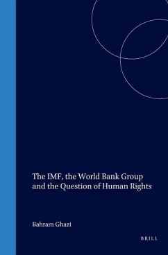 The Imf, the World Bank Group and the Question of Human Rights - Ghazi, Bahram