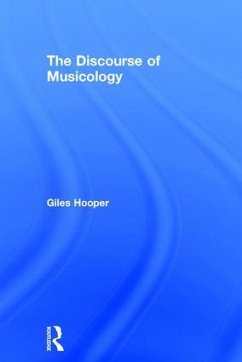 The Discourse of Musicology - Hooper, Giles