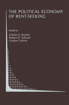 The Political Economy of Rent-Seeking - Rowley, Charles K. / Tollison, Robert D. / Tullock, G. (Hgg.)