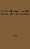 Portraits of Russian Personalities Between Reform and Revolution.