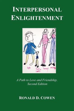 Interpersonal Enlightenment A Path to Love and Friendship, Second Edition - Cowen, Ronald D.