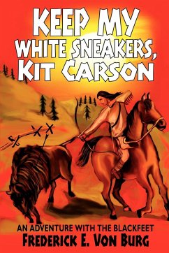 Keep My White Sneakers, Kit Carson - Burg, Frederick E. von