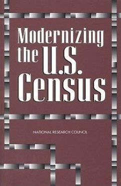 Modernizing the U.S. Census - National Research Council; Division of Behavioral and Social Sciences and Education; Commission on Behavioral and Social Sciences and Education; Panel on Census Requirements in the Year 2000 and Beyond