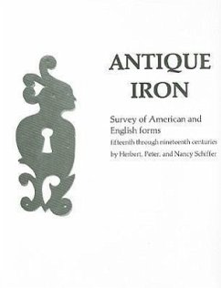 Antique Iron, English and American: 15th Century Through 1850 - Schiffer