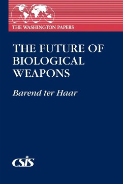 Future of Biological Weapons - Ter Haar, Barend J.; Haar, Barend Ter
