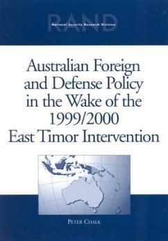 Australian Foreign and Defense Policy in the Wake of the 1999/2000 East Timor Intervention - Chalk, Peter