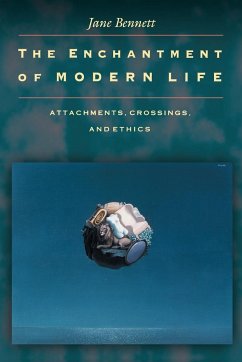 The Enchantment of Modern Life - Bennett, Jane