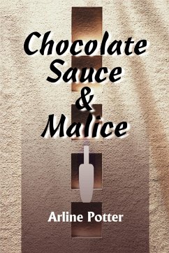 Chocolate Sauce & Malice - Potter, Arline