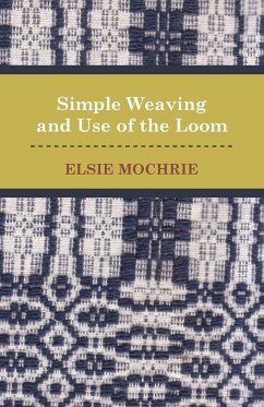 Simple Weaving and Use of the Loom - Mochrie, Elsie