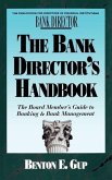 The Bank Director's Handbook: The Board Member's Guide to Banking & Bank Management
