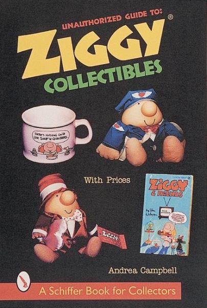 Unauthorized Guide to Ziggy(r) Collectibles Unauthorized Guide to Ziggy(r) Collectibles