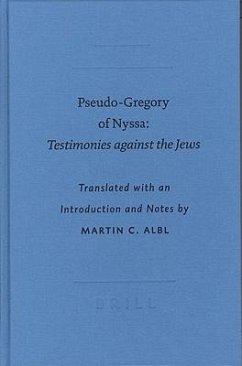 Pseudo-Gregory of Nyssa: Testimonies Against the Jews - Gregory; Albl, M. C.; Albl, Martin C.