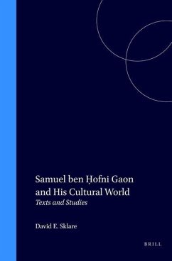 Samuel Ben Ḥofni Gaon and His Cultural World: Texts and Studies - Sklare, David E.