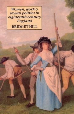 Women, Work, and Sexual Politics in Eighteenth-Century England - Hill, Bridget