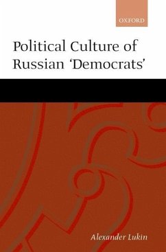 The Political Culture of the Russian Democrats - Lukin, Alexander