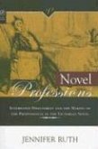 Novel Professions: Interested Disinterest and the Making of the Victorian Novel