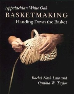 Appalachian White Oak Basketmaking: Handing Down Basket - Law, Rachel Nash