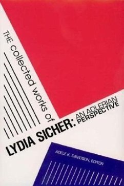 The Collected Works of Lydia Sicher: An Adlerian Perspective - Sicher, Lydia