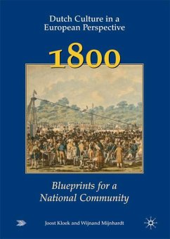 Dutch Culture in a European Perspective 2; 1800; Blueprints for a National Community - Kloek, J.;Mijnhardt, W.