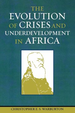 The Evolution of Crises and Underdevelopment in Africa - Warburton, Christopher E. S.