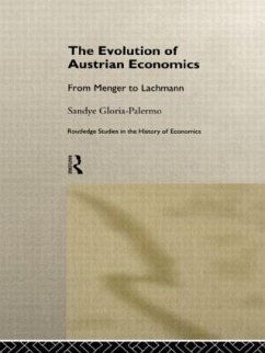 The Evolution of Austrian Economics - Gloria-Palermo, Sandye